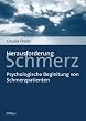 Herausforderung Schmerz: Psychologische Begleitung von Schmerzpatienten