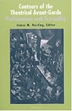 Contours of the Theatrical Avant-Garde: Performance and Textuality (Theater: Theory/Text/Performance)