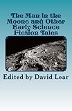 The man in the moone and other early science fiction tales