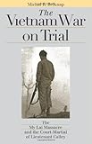 The Vietnam War on Trial: The My Lai Massacre and the Court-Martial of Lieutenant Calley (Landmark Law Cases and American Society) (Landmark Law Cases & American Society)