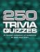 250 Trivia Quizzes (250 Puzzle Compendium)
