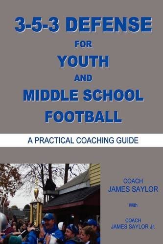 By James Saylor 3-5-3 DEFENSE for Youth and Middle School Football [Paperback]