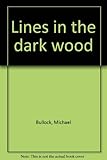 Lines in the dark wood