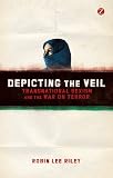 Depicting the veil : transnational sexism and the war on terror