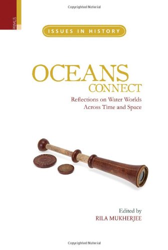 Oceans Connect: Reflections on Water Worlds across Time and Space (Issues in History)
