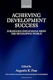 Achieving development success : strategies and lessons from the developing world