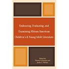 Embracing, Evaluating, and Examining African American Children's and Young Adult... by Wanda M. Brooks and Jonda C. McNair