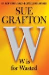 W is for Wasted (KINSEY MILLHONE MYST...