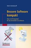 Bessere Software kompakt: Tipps und Anregungen für das Entwickeln von Software (It Kompakt)