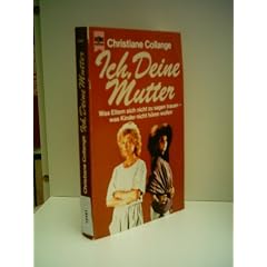 CHRISTIANE COLLANGE: Ich, Deine Mutter - Verlag: Heyne