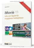 book cover iMovie '11: iLife 11 von Apple für engagierte Hobbyfilmer, mit Informationen zu iDVD, iPhoto, iWeb und GarageBand - Daniel Mandl