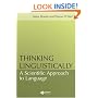 Thinking Linguistically: A Scientific Approach to Language