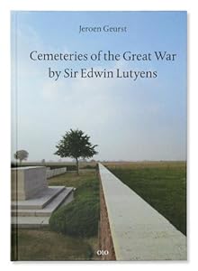 Cemeteries Of The Great War By Sir Edwin Lutyens by Jeroen Geurst