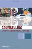Counselling Children, Adolescents and Families: A Strengths-Based Approach