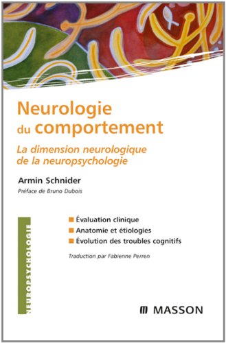 Neurologie du comportement: La dimension neurologique de la neuropsychologie (French Edition)