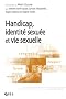 Handicap, identit� sexu�e et vie sexuelle