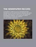 The newspaper record; containing a complete list of newspapers and periodicals in the United States, Canadas, and Great Britain, together with a ... facts about newspapers in Europe and America