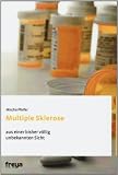 Multiple Sklerose aus einer bisher v�llig unbekannten Sicht