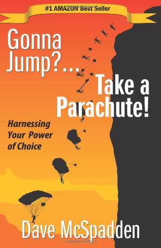 Gonna Jump  Take a Parachute  Harnessing Your Power of Choice615489613