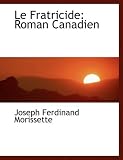 Le Fratricide: Roman Canadien (Large Print Edition) (French Edition)