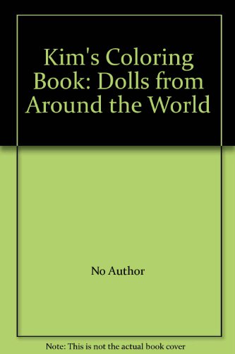 Kim's Coloring Book: Dolls from Around the World