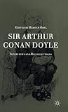 Sir Arthur Conan Doyle : interviews and recollections