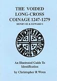 Voided Long-Cross Coinage, 1247-1279, Henry III and Edward I: An Illustrated Guide to Identification