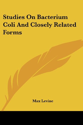 Studies on Bacterium Coli and Closely Related Forms