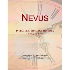 Nevus: Webster's Timeline History, 1885 - 2007 by Icon Group International