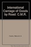 International carriage of goods by road : CMR