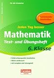Jeden Tag besser - Mathematik: 6 - Schuljahr - Test- und &Uuml;bungsheft mit Lernplan und Lernstandskontrollen: Mit entnehmbarem L&ouml;sungsteil - Fritz Kammermeyer, Roland Zerpies