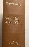 The Century Illustrated Monthly Magazine, Bound Volume, November 1890 to April 1891 (Volume 19, Old Series Volume 41)