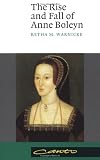 The Rise and Fall of Anne Boleyn: Family Politics at the Court of Henry VIII (Canto)