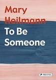 Mary Heilmann: To Be Someone Mary Heilmann: To Be Someone