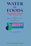 Water in foods : fundamental aspects and their significance in relation to processing of foods
