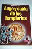 Auge y ca&iacute;da de los templarios, 1118-1314 - Alain Demurger