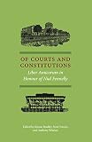 Of courts and constitutions : liber amicorum in honour of Nial Fennelly