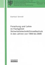 Forschung und Lehre im Fachgebiet Sicherheitstechnik/Umweltschutz in den Jahren von 1999 bis 2009