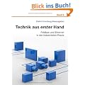 Technik aus erster Hand (Band 4): Feldbus und Ethernet in der industriellen Praxis