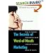 The Secrets of Word-of-Mouth Marketing: How to Trigger Exponential Sales Through Runaway Word of Mouth