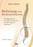 Befreiung von R&uuml;ckenschmerzen - Die Regeneration des R&uuml;ckens basierend auf dem Yoga der Derwische Samadeva-Therapie - Idris Lahore