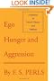 Ego, Hunger and Aggression: A Revision of Freud's Theory and Method