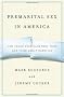 Premarital Sex in America: How Young Americans Meet, Mate, and Think about Marrying
