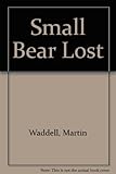 Small Bear lost