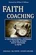 Faith Coaching: A Conversational Approach to Helping Others Move Forward in Faith