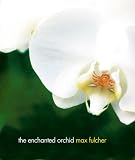 Amazon / Vanity House Publishing: The Enchanted Orchid (Max Allen Fulcher)