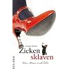 Zickensklaven. Wenn M�nner zu sehr lieben