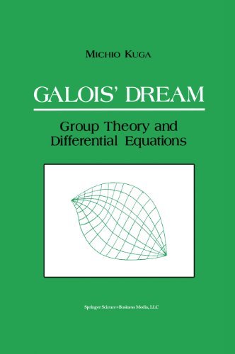 Galois' Dream: Group Theory and Differential Equations