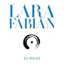 Le secret ~ Lara Fabian