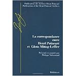 La Correspondance entre Henri Poincar? et G?sta Mittag-Leffler: Avec en annexes les lettres ?chang?es par Poincar? avec Fredholm, Gyld?n et Phragm?n (Publications ... Publications of the Henri Poincar? Archives) book cover